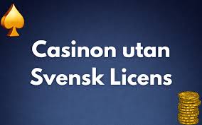 Utforska casino utan svensk licens - Vad Du Behöver Veta